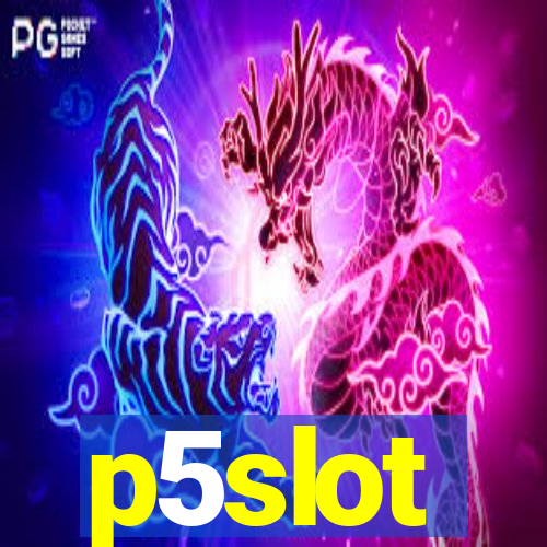 p5slot