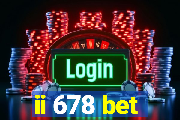 ii 678 bet