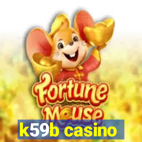 k59b casino