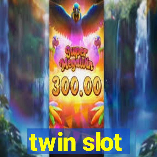 twin slot