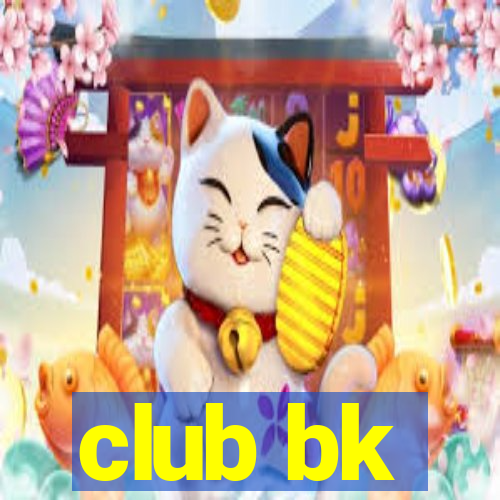 club bk