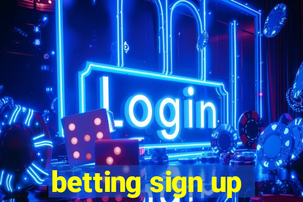 betting sign up