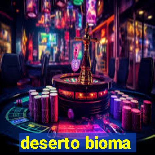 deserto bioma