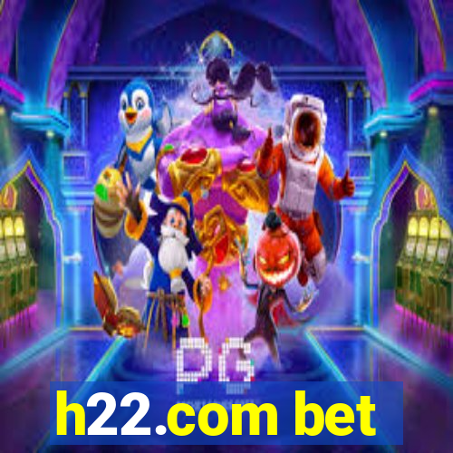 h22.com bet