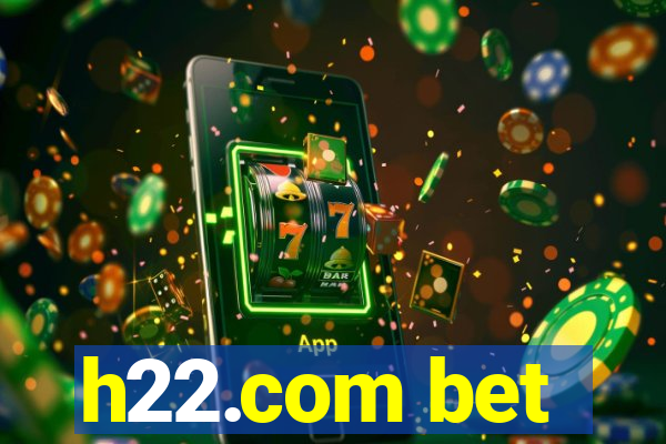 h22.com bet