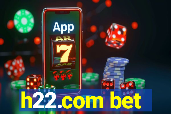 h22.com bet