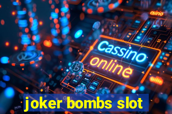 joker bombs slot