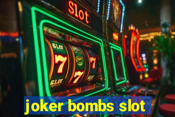 joker bombs slot