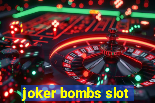 joker bombs slot