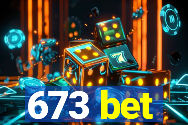 673 bet