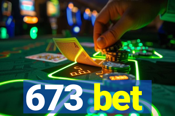 673 bet