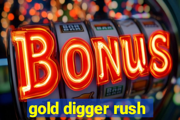 gold digger rush