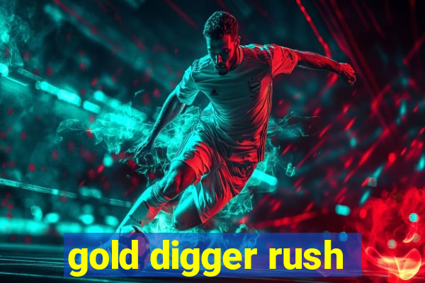 gold digger rush