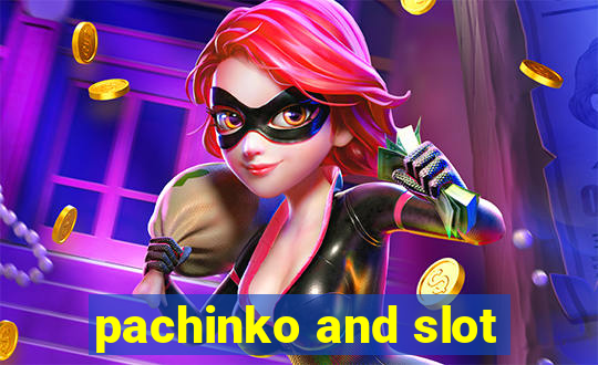 pachinko and slot