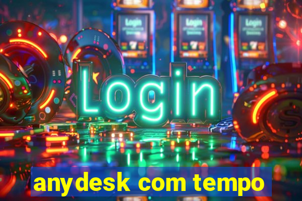 anydesk com tempo