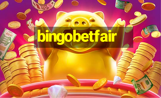 bingobetfair