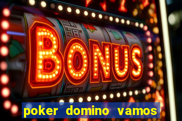 poker domino vamos penghasil uang