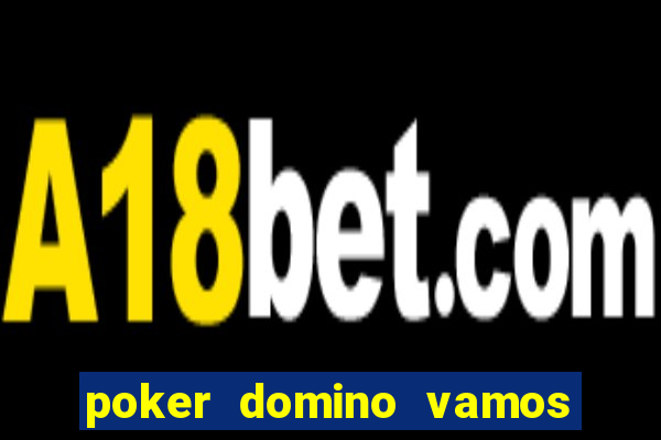 poker domino vamos penghasil uang