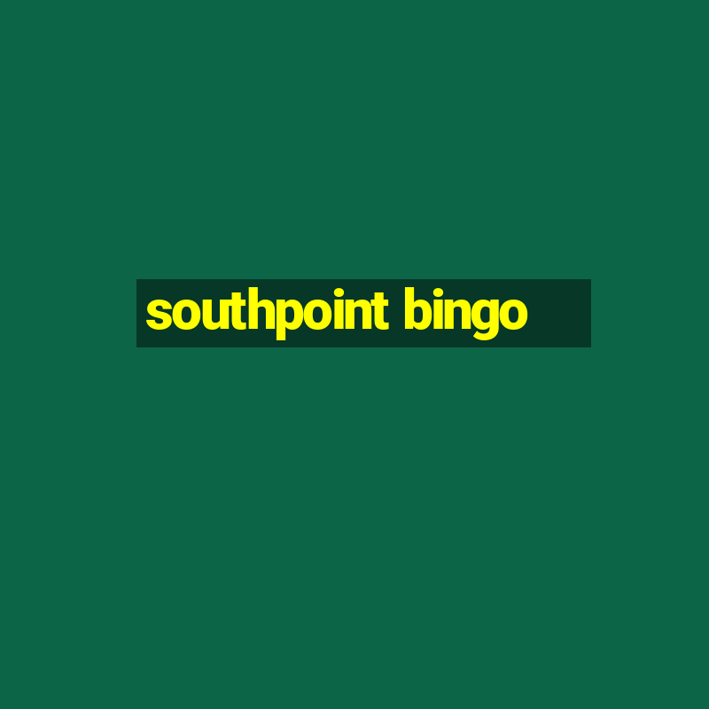 southpoint bingo