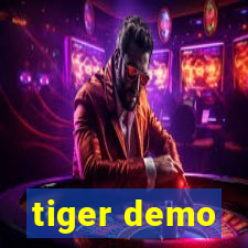 tiger demo