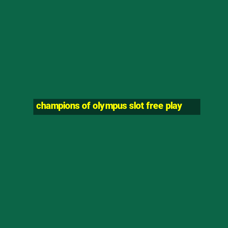 champions of olympus slot free play