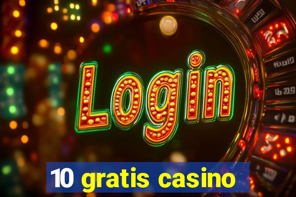 10 gratis casino