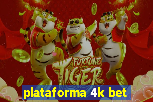 plataforma 4k bet