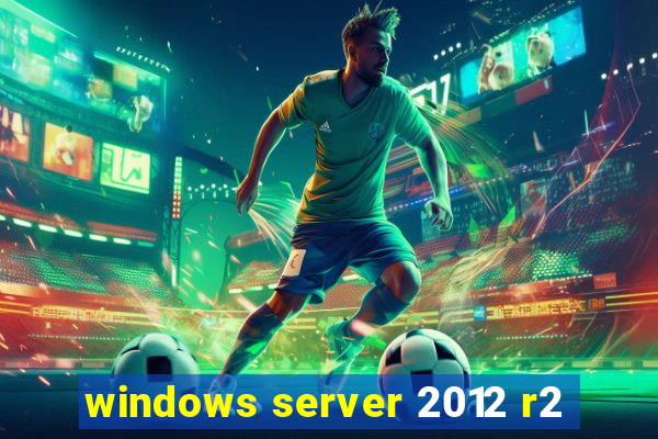 windows server 2012 r2