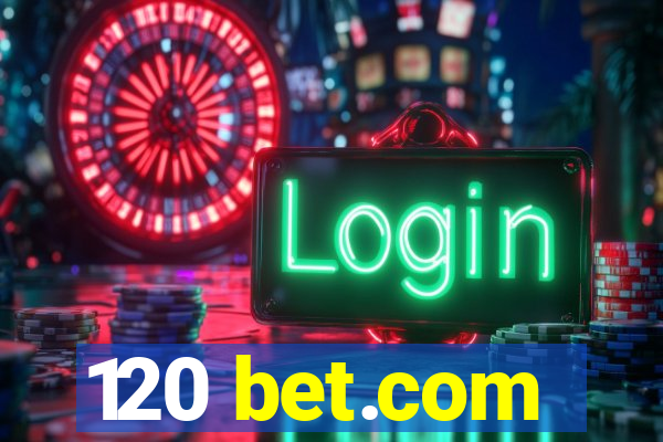 120 bet.com