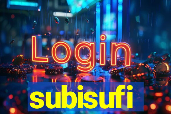 subisufi