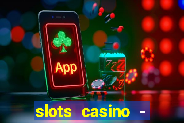 slots casino - lasvegas slots