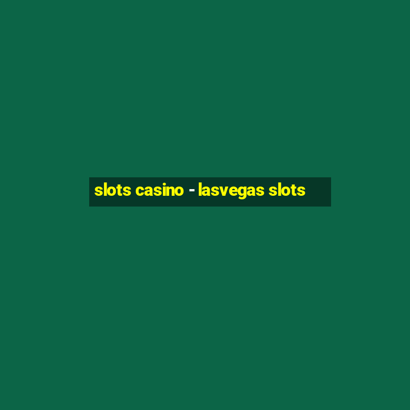 slots casino - lasvegas slots