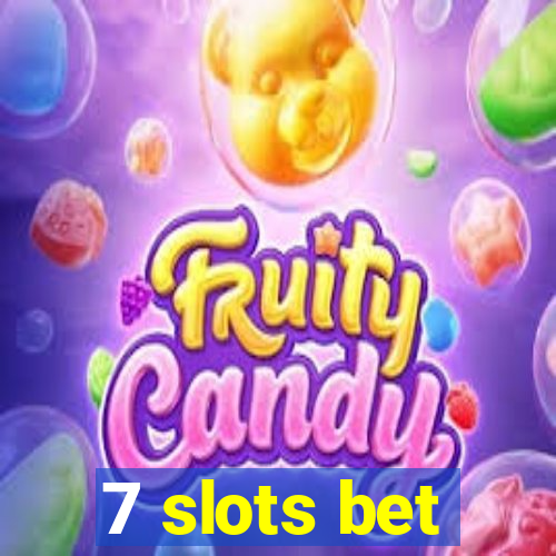 7 slots bet