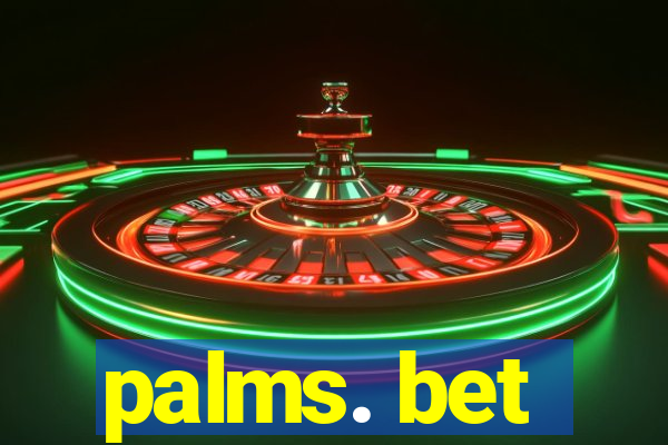 palms. bet