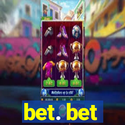 bet. bet