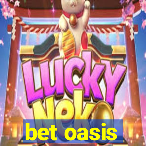 bet oasis