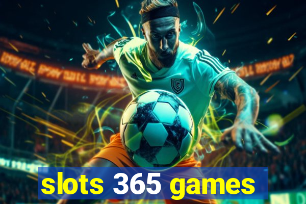 slots 365 games