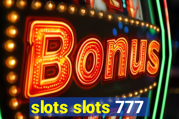 slots slots 777