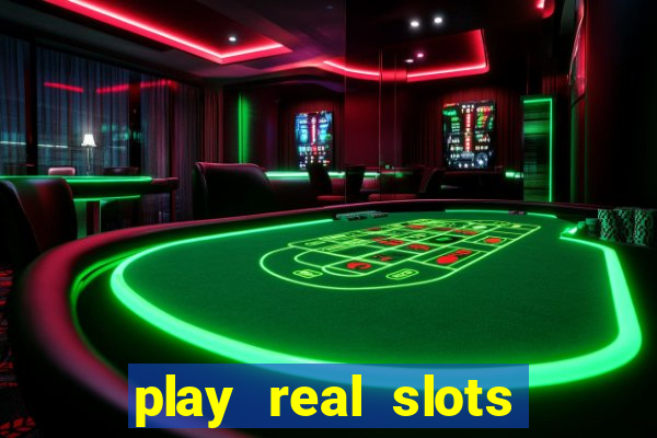 play real slots online for real money