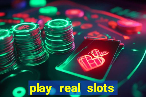 play real slots online for real money