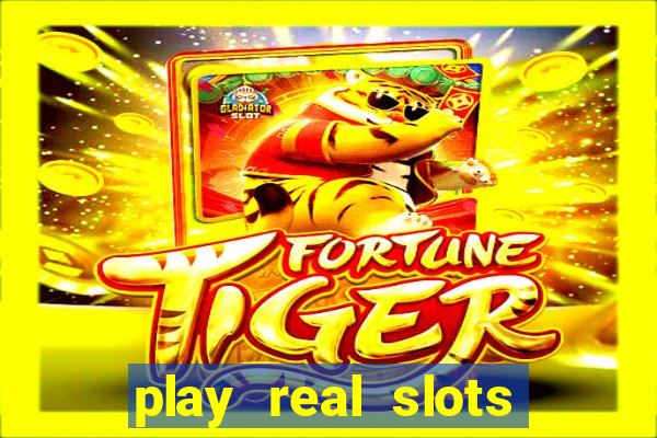 play real slots online for real money