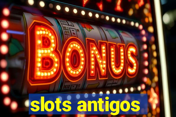 slots antigos