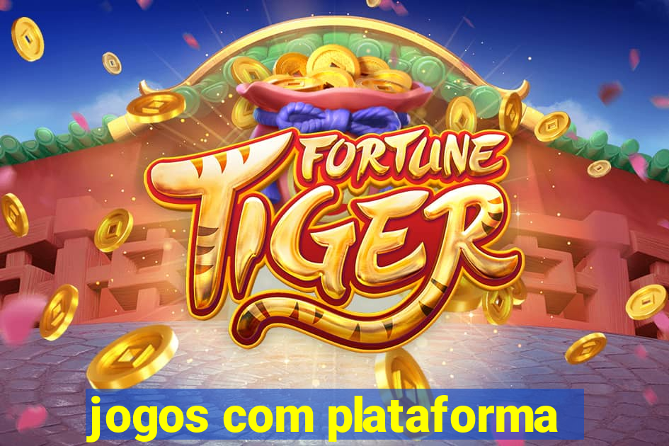 jogos com plataforma