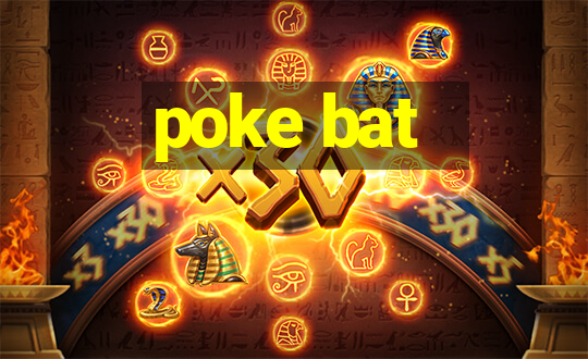 poke bat