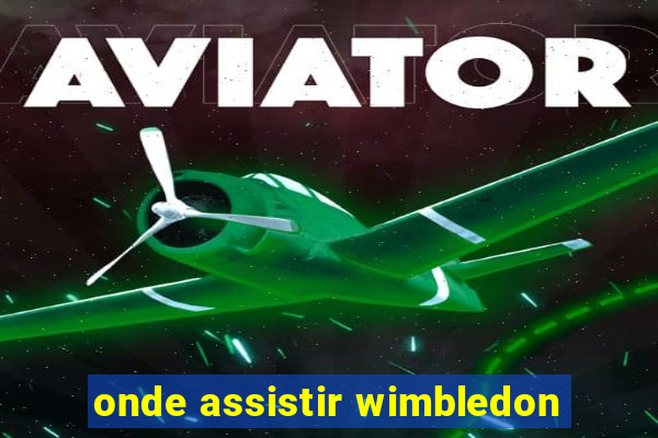 onde assistir wimbledon