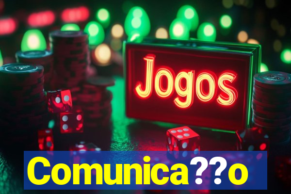 Comunica??o