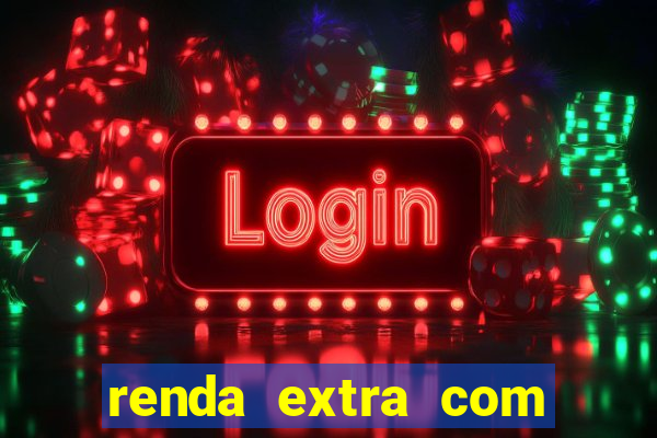 renda extra com pouco investimento