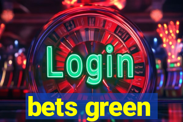 bets green