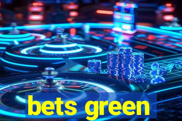 bets green