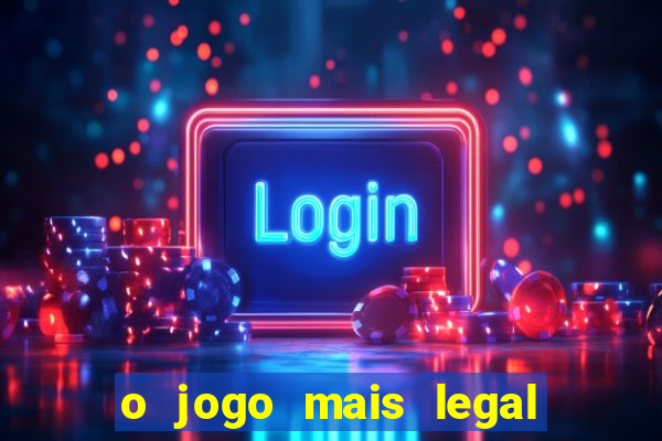 o jogo mais legal do mundo para celular